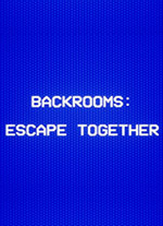 后室一起逃脱(Backrooms Escape Together)