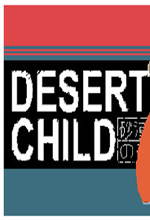 沙漠之子(Desert Child)